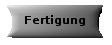 Fertigung